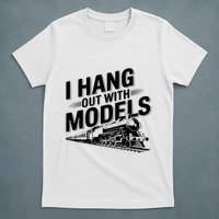 I Hang Out With Models Conductor Model Train Railway T-Shirt