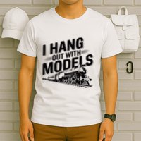 I Hang Out With Models Conductor Model Train Railway T-Shirt