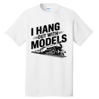 I Hang Out With Models Conductor Model Train Railway Tall T-Shirt