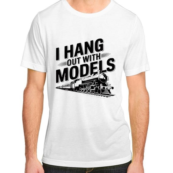 I Hang Out With Models Conductor Model Train Railway Adult ChromaSoft Performance T-Shirt