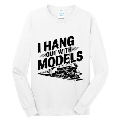 I Hang Out With Models Conductor Model Train Railway Tall Long Sleeve T-Shirt
