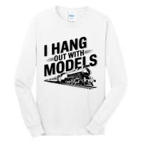 I Hang Out With Models Conductor Model Train Railway Tall Long Sleeve T-Shirt