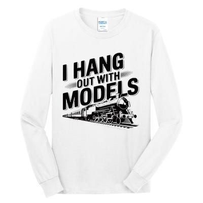 I Hang Out With Models Conductor Model Train Railway Tall Long Sleeve T-Shirt