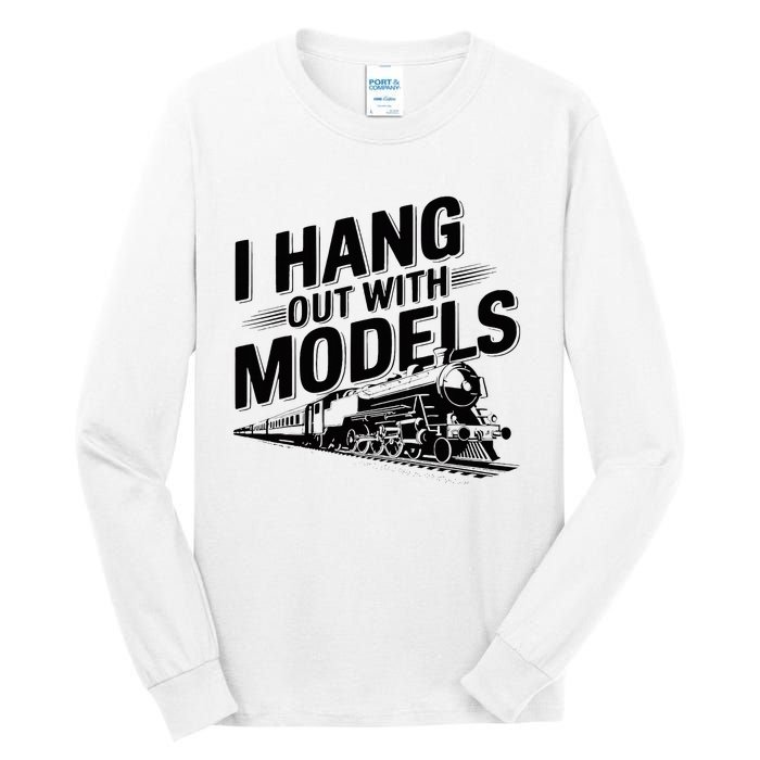 I Hang Out With Models Conductor Model Train Railway Tall Long Sleeve T-Shirt