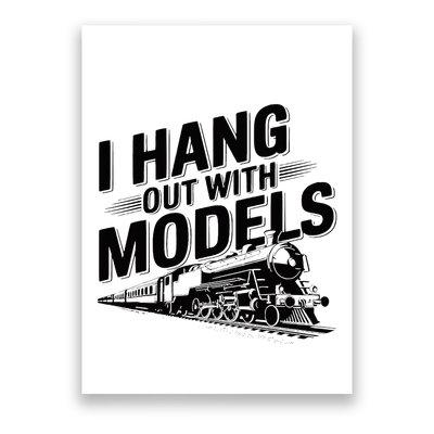I Hang Out With Models Conductor Model Train Railway Poster