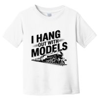I Hang Out With Models Conductor Model Train Railway Toddler T-Shirt