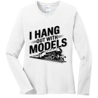I Hang Out With Models Conductor Model Train Railway Ladies Long Sleeve Shirt