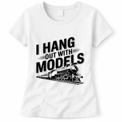 I Hang Out With Models Conductor Model Train Railway Women's T-Shirt