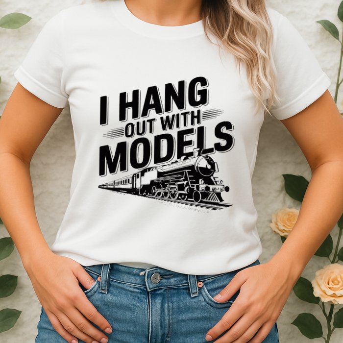 I Hang Out With Models Conductor Model Train Railway Womens T-Shirt
