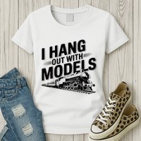 I Hang Out With Models Conductor Model Train Railway Womens T-Shirt