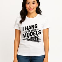 I Hang Out With Models Conductor Model Train Railway Womens T-Shirt