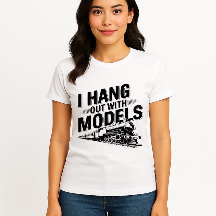 I Hang Out With Models Conductor Model Train Railway Womens T-Shirt