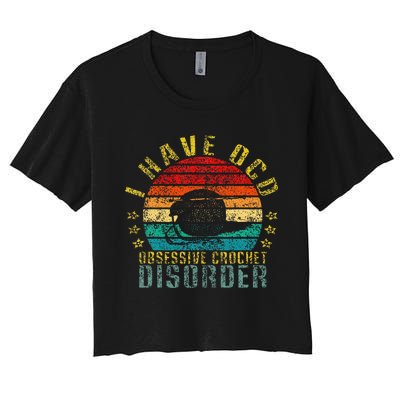 I Have Ocd Obsessive Crochet Disorder Women's Crop Top Tee