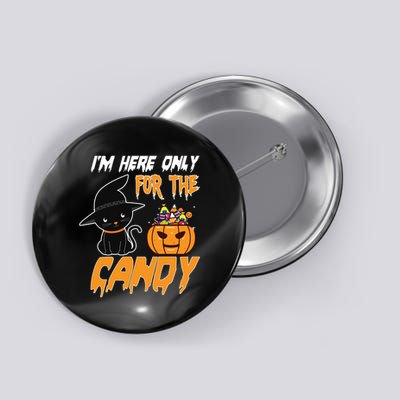 I'm Here Only For The Candy Button