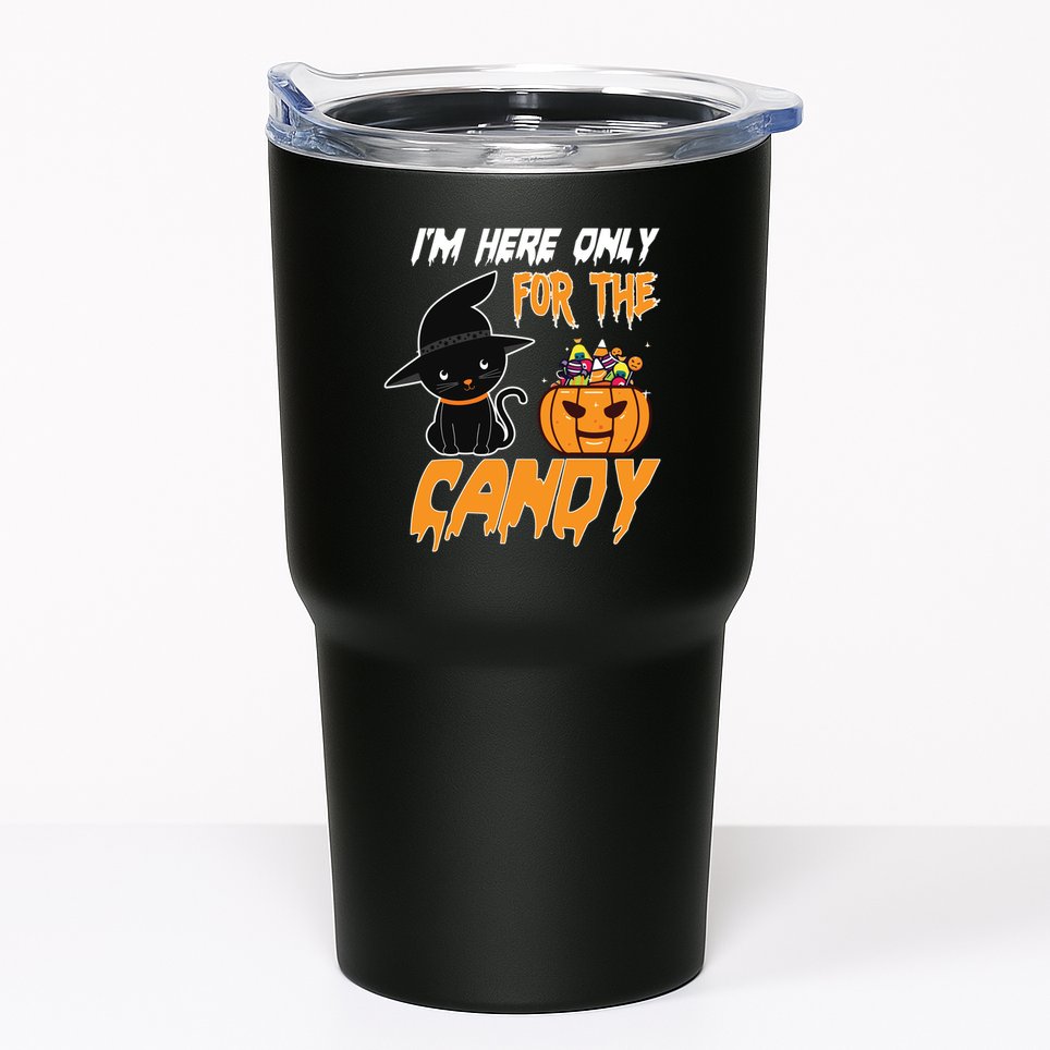 I'm Here Only For The Candy Tumbler