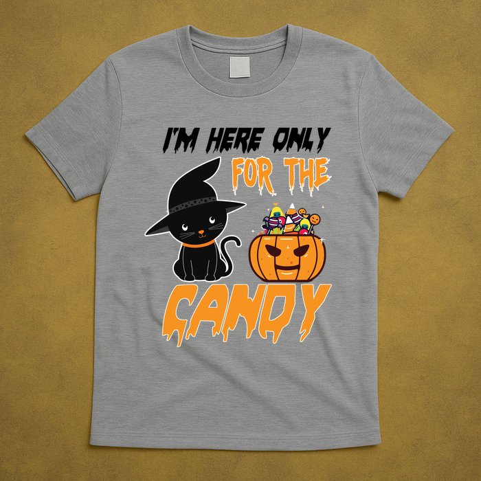 I'm Here Only For The Candy T-Shirt
