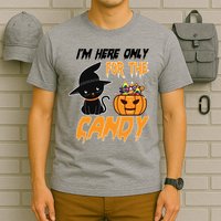 I'm Here Only For The Candy T-Shirt