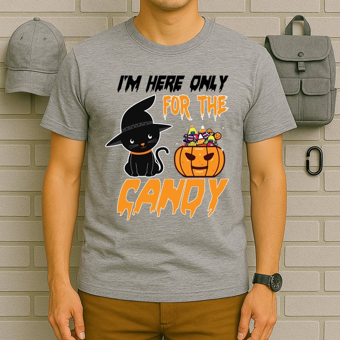 I'm Here Only For The Candy T-Shirt