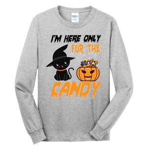 I'm Here Only For The Candy Tall Long Sleeve T-Shirt