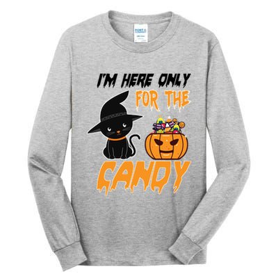 I'm Here Only For The Candy Tall Long Sleeve T-Shirt