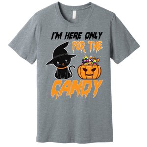 I'm Here Only For The Candy Premium T-Shirt