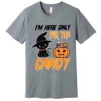 I'm Here Only For The Candy Premium T-Shirt