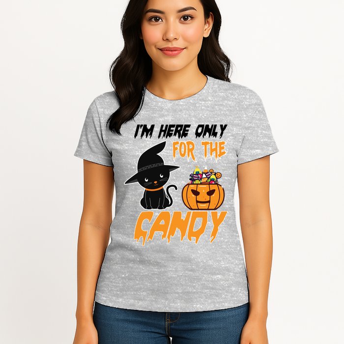 I'm Here Only For The Candy Womens T-Shirt