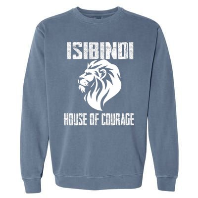 Isibindi House Of Courage House Rca Givers School Spirit Garment-Dyed Sweatshirt