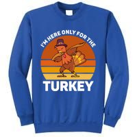 Im Here Only For The Turkey Dabbing Turkey Thanksgiving Gift Sweatshirt