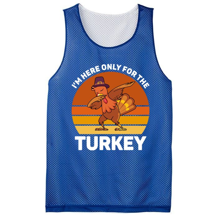 Im Here Only For The Turkey Dabbing Turkey Thanksgiving Gift Mesh Reversible Basketball Jersey Tank