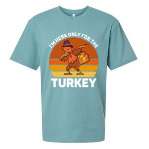 Im Here Only For The Turkey Dabbing Turkey Thanksgiving Gift Sueded Cloud Jersey T-Shirt