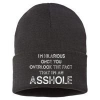 Im Hilarious Once You Overlook The Fact That Im An Asshole Sustainable Knit Beanie