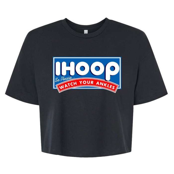 ihoop I Hoop So Please Watch Your Ankles Funny Basketball Bella+Canvas Jersey Crop Tee