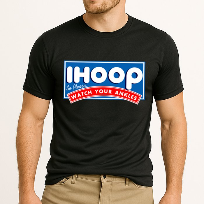 ihoop I Hoop So Please Watch Your Ankles Funny Basketball Performance Shirt