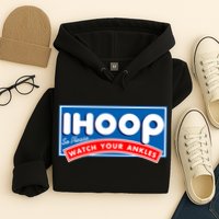 ihoop I Hoop So Please Watch Your Ankles Funny Basketball Hoodie