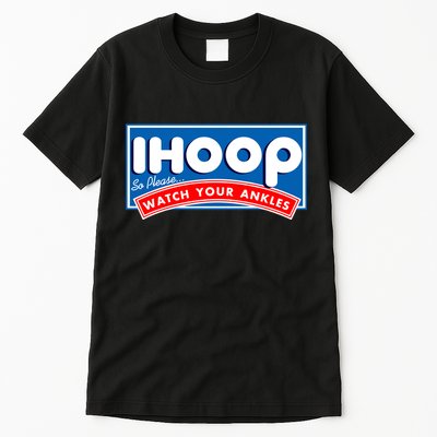 ihoop I Hoop So Please Watch Your Ankles Funny Basketball Tall T-Shirt