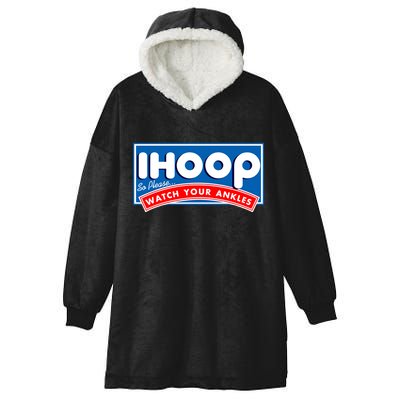 ihoop I Hoop So Please Watch Your Ankles Funny Basketball Hooded Wearable Blanket