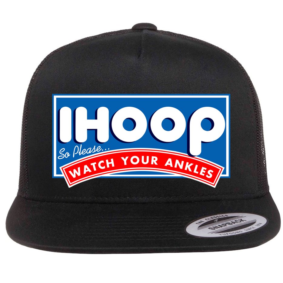 ihoop I Hoop So Please Watch Your Ankles Funny Basketball Flat Bill Trucker Hat