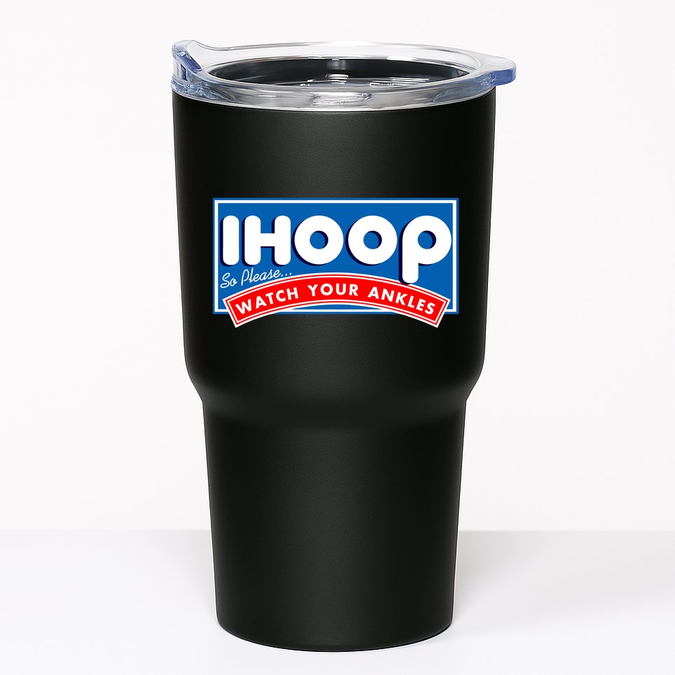 ihoop I Hoop So Please Watch Your Ankles Funny Basketball Tumbler
