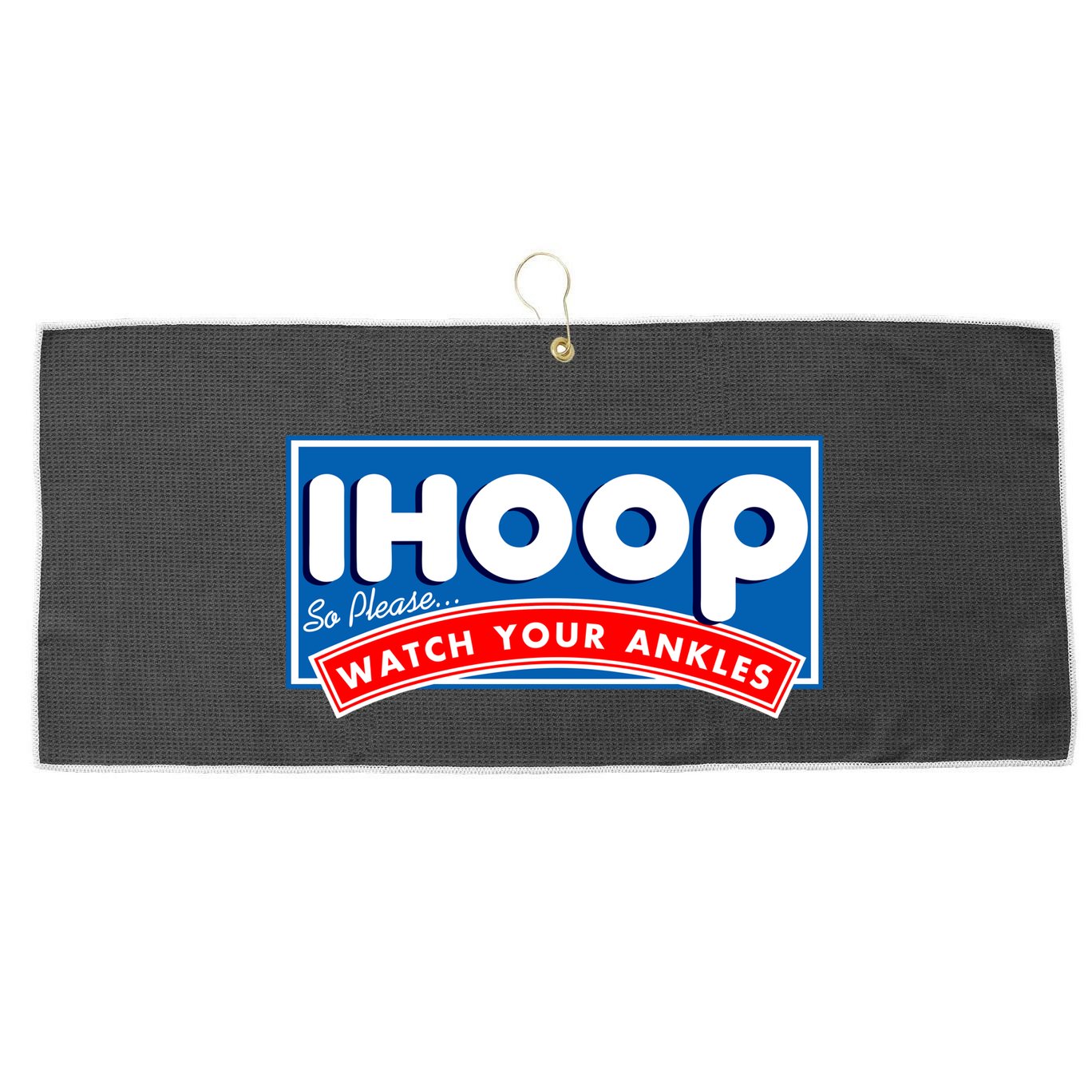 ihoop I Hoop So Please Watch Your Ankles Funny Basketball Large Microfiber Waffle Golf Towel