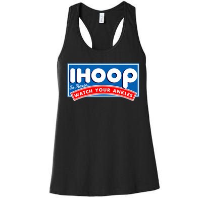 ihoop I Hoop So Please Watch Your Ankles Funny Basketball Women's Racerback Tank