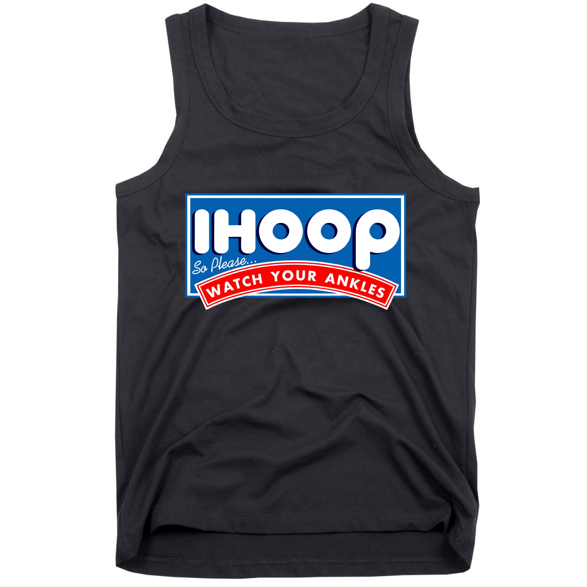 ihoop I Hoop So Please Watch Your Ankles Funny Basketball Tank Top