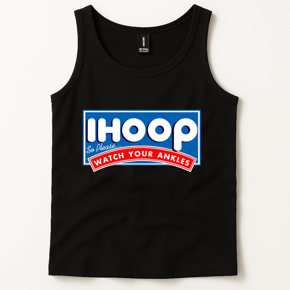 ihoop I Hoop So Please Watch Your Ankles Funny Basketball Tank Top