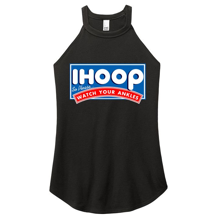 ihoop I Hoop So Please Watch Your Ankles Funny Basketball Women's Perfect Tri Rocker Tank