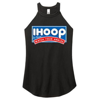 ihoop I Hoop So Please Watch Your Ankles Funny Basketball Women's Perfect Tri Rocker Tank