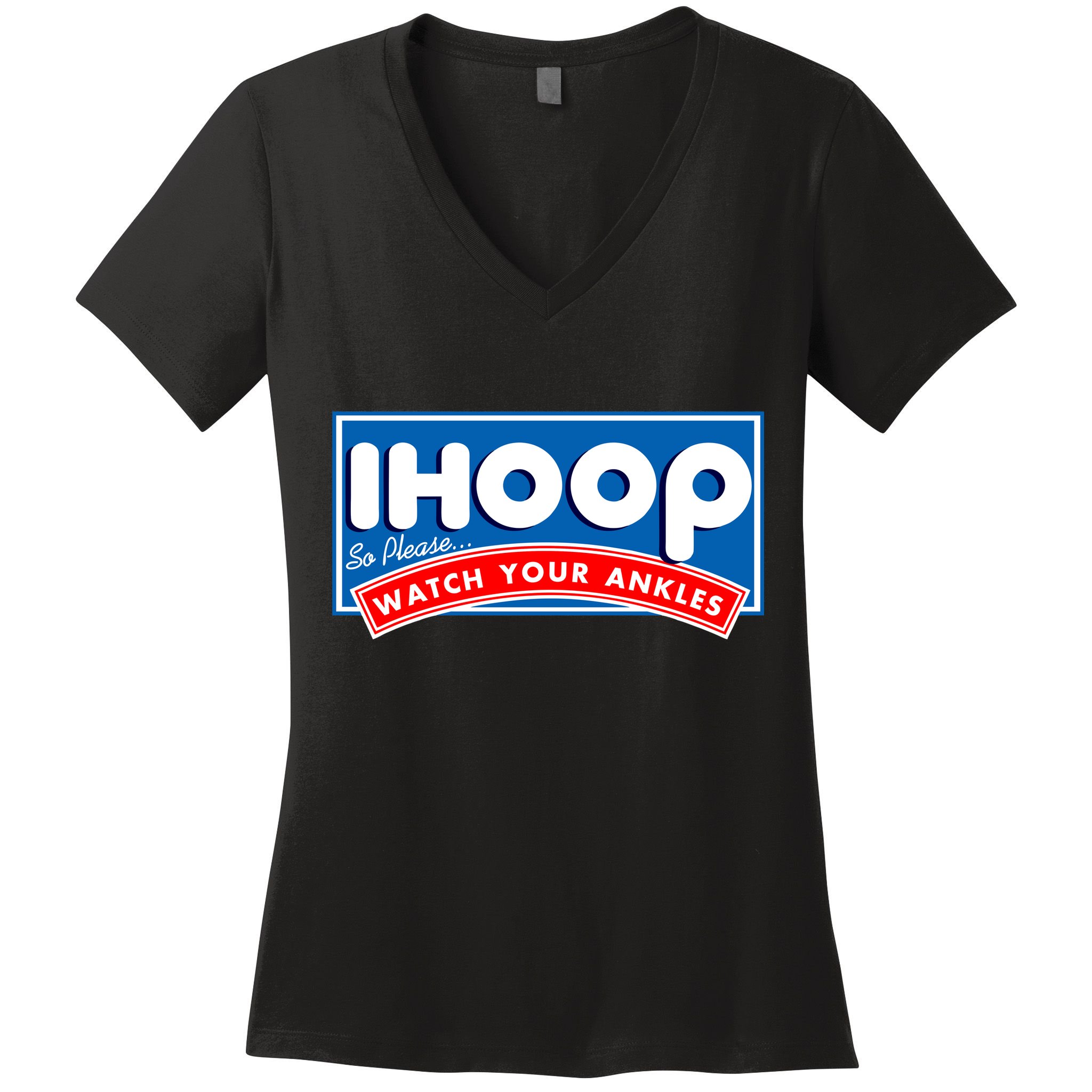 ihoop I Hoop So Please Watch Your Ankles Funny Basketball Women's V-Neck T-Shirt