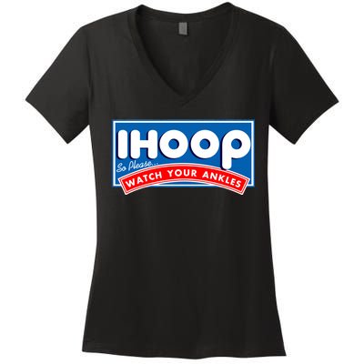 ihoop I Hoop So Please Watch Your Ankles Funny Basketball Women's V-Neck T-Shirt