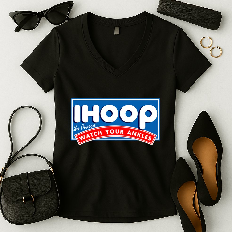 ihoop I Hoop So Please Watch Your Ankles Funny Basketball Women's V-Neck T-Shirt