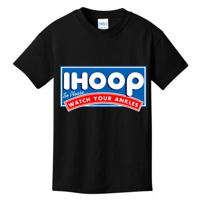 ihoop I Hoop So Please Watch Your Ankles Funny Basketball Kids T-Shirt