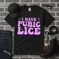 I Have Pubic Lice Funny Retro Offensive Inappropriate Tall T-Shirt